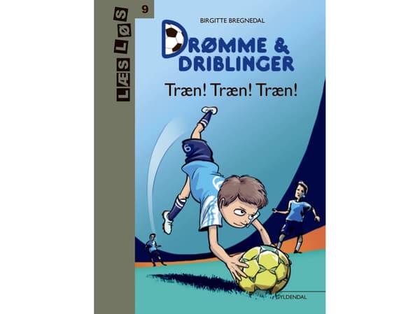 Drömmar och dribblingar. Train! Train! Train! Train! | Birgitte Bregnedal | Språk: Danska