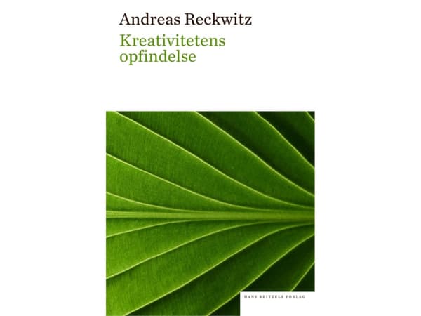 Kreativitetens opfindelse | Andreas Reckwitz | Kieli: Tanska