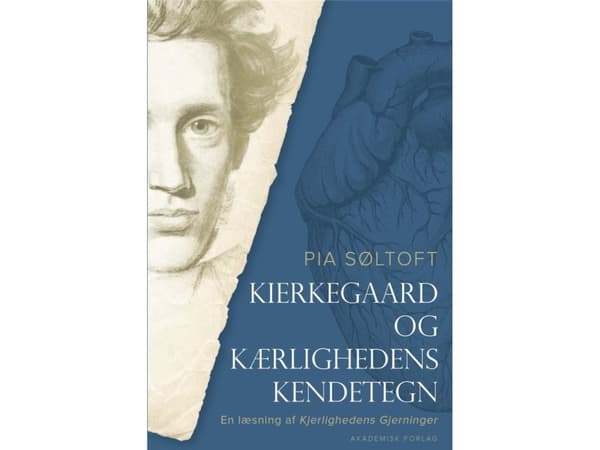 Kierkegaard ja rakkauden ominaisuudet | Pia Søltoft | Kieli: Tanska