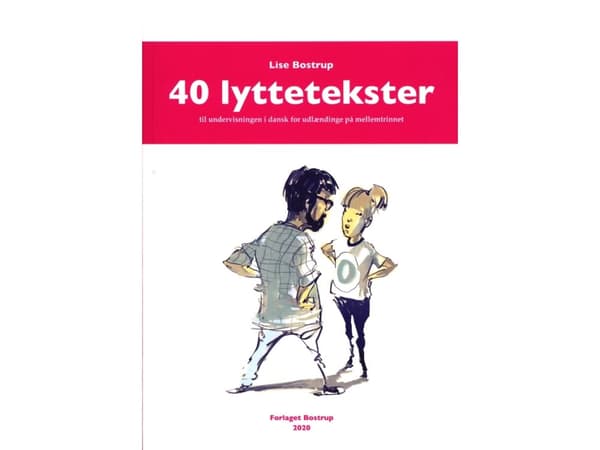 40 kuuntelutekstiä - tanskan opettamiseen ulkomaalaisille keskitasolla | Lise Bostrup | Kieli: Tanska
