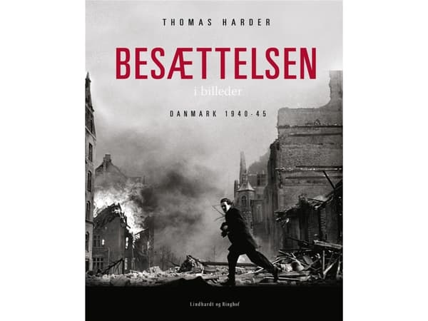 Ockupationen i bilder - Danmark 1940-1945 | Thomas Harder | Språk: Danska