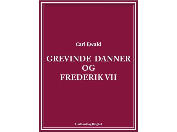 Grevinnan Danner och Frederik VII | Carl Ewald | Språk: Danska