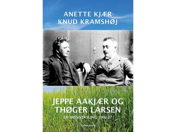 Jeppe Aakjær och Thøger Larsen | Anette Kjær och Knud Kramshøj | Språk: Danska