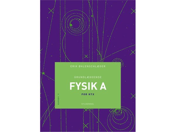 Grundlæggende fysik A | Erik Øhlenschlæger