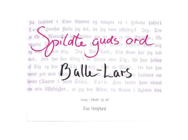 Spildte guds ord Balle Lars | Eva Hvelplund | Språk: Dansk