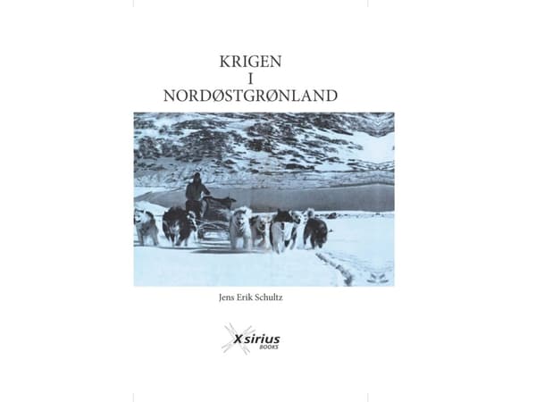 Kriget i nordöstra Grönland | Jens Erik Schultz | Språk: Danska