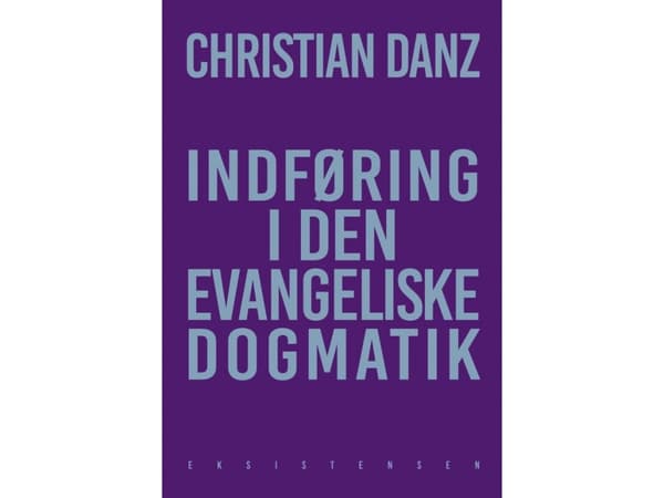 Indføring i den evangeliske dogmatik | Christian Danz