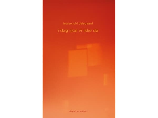 i dag skal vi ikke dø | Louise juhl dalsgaard
