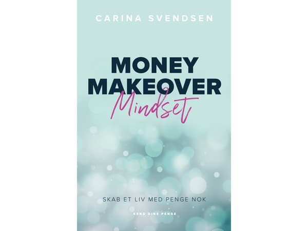Money Makeover Mindset | Carina Svendsen