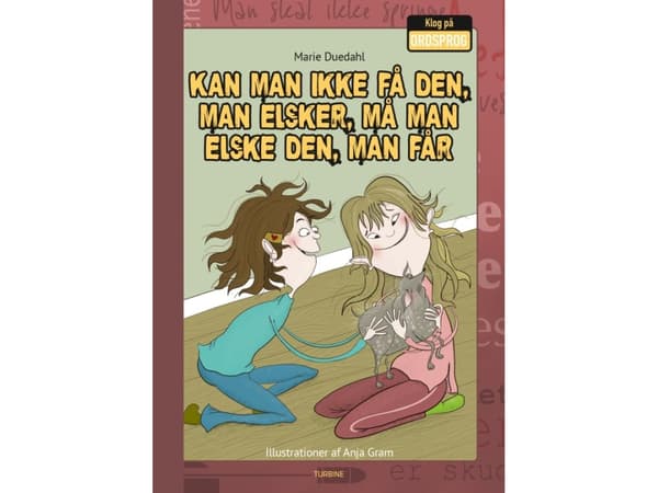 Kan man ikke få den, man elsker, må man elske den, man kan få | Marie Duedahl