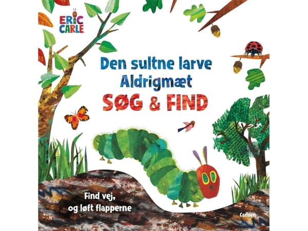 Den sultne larve Aldrigmæt - søg og find | Eric Carle;Eric Carle