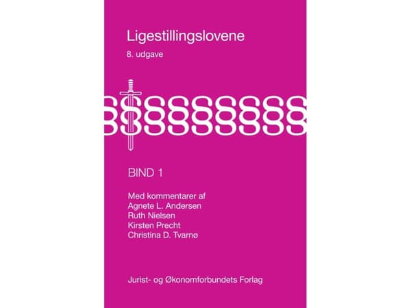 Ligestillingslovene bind 1 | Agnete L. Andersen, Ruth Nielsen, Kirsten Precht & Christina D. Tvarnø