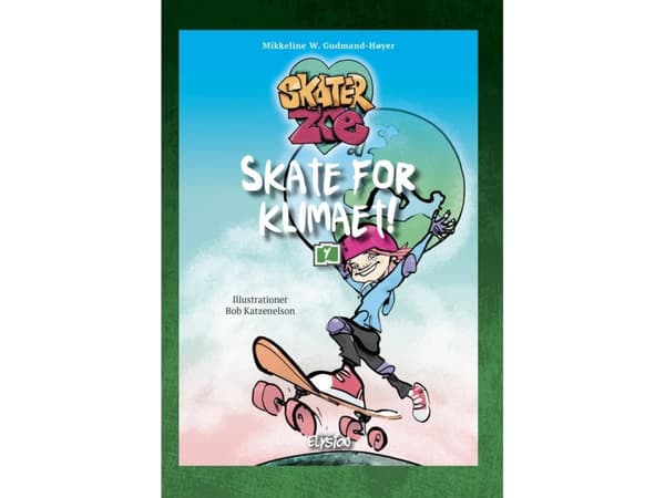 Skate for klimaet | Mikkeline W. Gudmand-Høyer | Språk: Danska