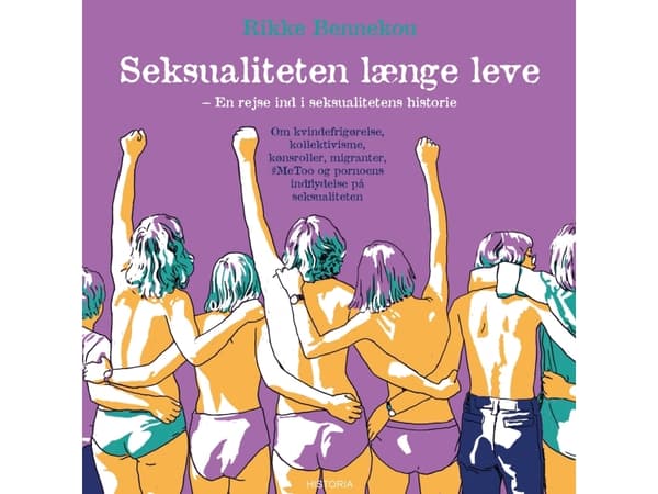 Seksualiteten længe leve! | Rikke Bennekou