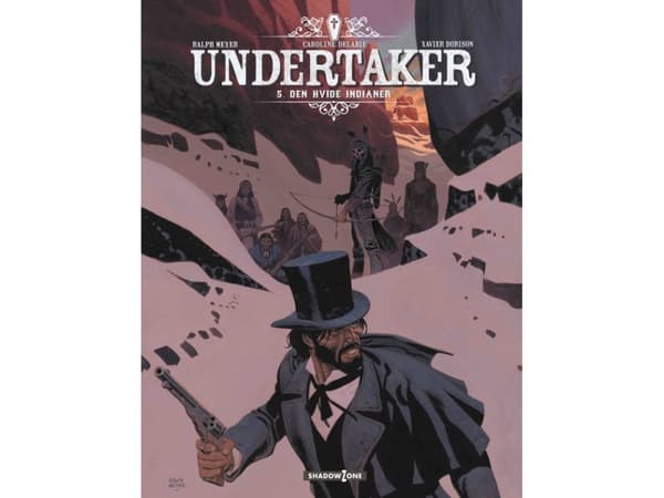 Undertaker 5 - Den hvide indianer | Xavier Dorison, Ralph Meyer