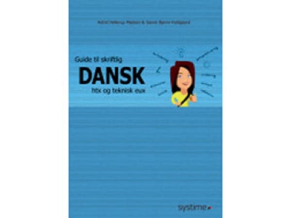 Guide til skriftlig dansk htx og teknisk eux | Claus Holst,Astrid Hellerup Madsen,Sanne Bjerre-Hyldgaard