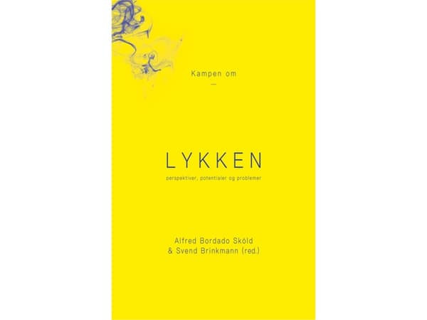 Kampen om lykken | Svend Brinkmann, Alfred Bordado Sköld (red.)