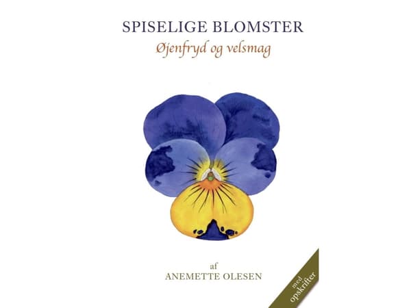 SPISELIGE BLOMSTER, 2. udgave | Anemette Olesen