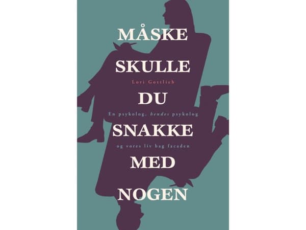 Måske skulle du snakke med nogen | Lori Gottlieb