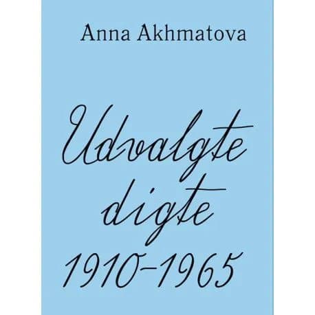 Udvalgte digte | Anna Akhmatova