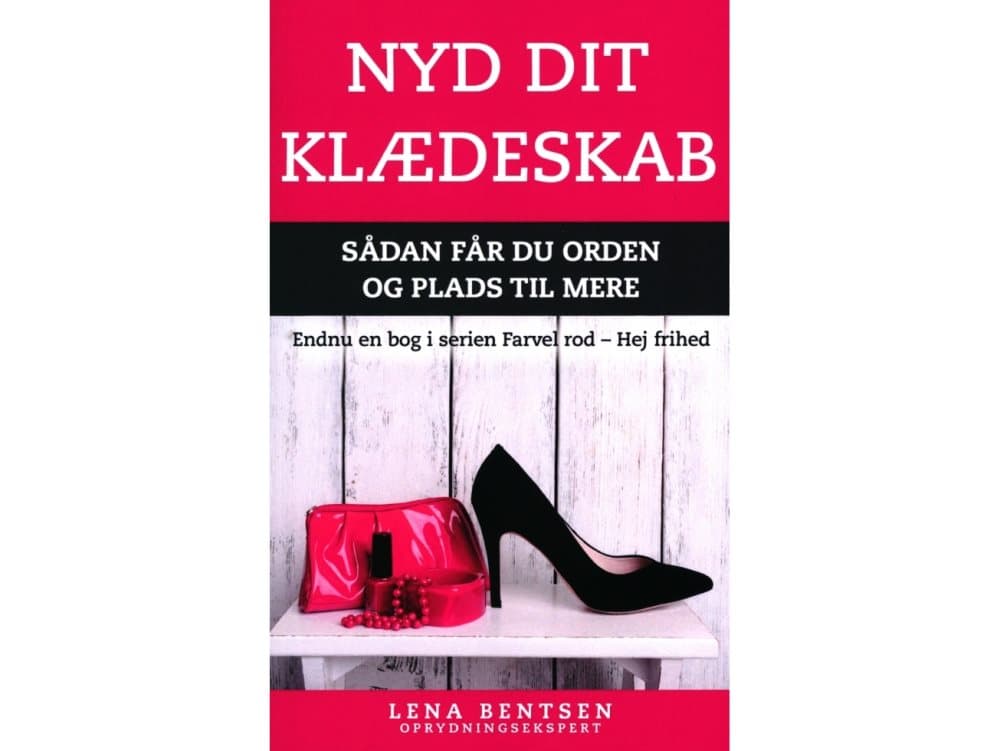 Njut av din garderob | Lena Bentsen | Språk: Danska
