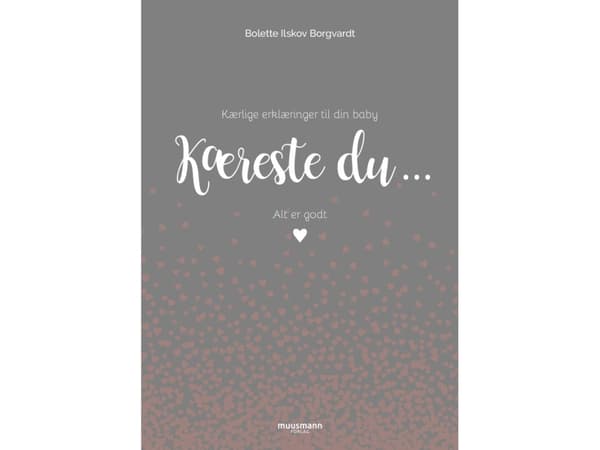 Kæreste du ... | Bolette Ilskov Borgvardt