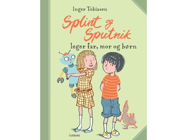 Splint og Sputnik leger far, mor og børn | Inger Tobiasen