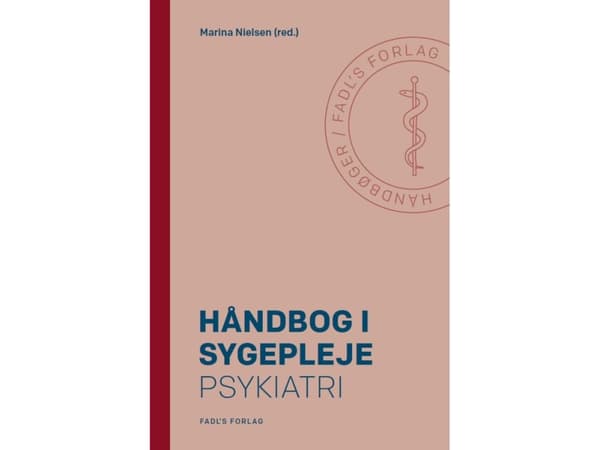 Håndbog i sygepleje: Psykiatri | Marina Wichmand Nielsen (red.)