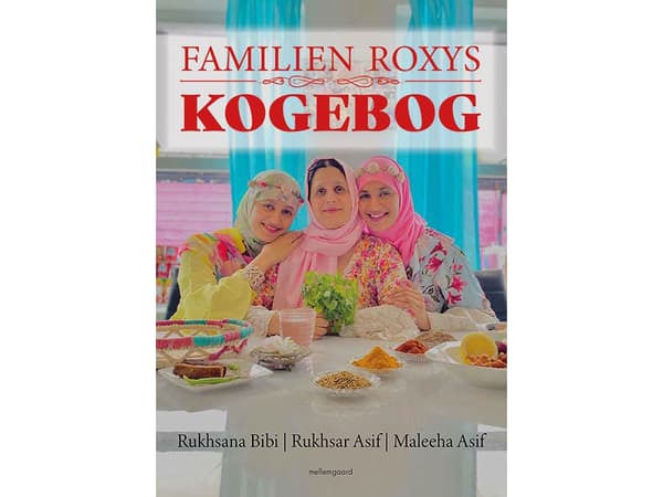 Familien Roxys kogebog | Rukhsana Bibi, Rukhsar Asif og Maleeha Asif