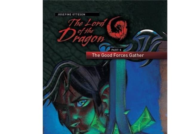 The Lord of the Dragon 8. The Good Forces Gather | Josefine Ottesen