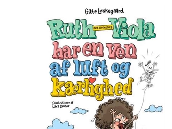 Ruth-Viola med bindestreg har en ven af luft og kærlighed | Gitte Løkkegaard