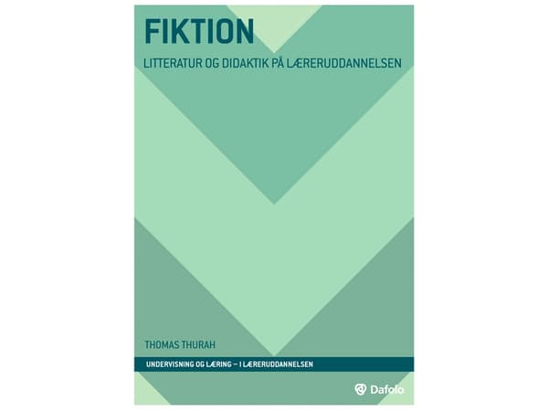 Fiktion - litteratur og didaktik på læreruddannelsen | Thomas Thurah