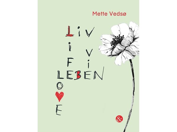 Liv Life Leben Vie Love | Mette Vedsø