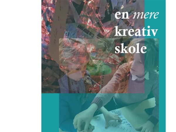 En mere kreativ skole | Vibeke Boelt, Martin Jørgensen, Anne Littauer (red.)