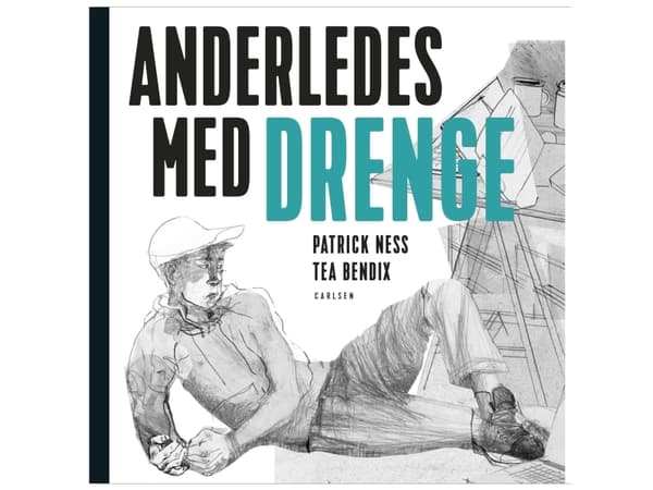 Annorlunda med pojkar | Patrick Ness | Språk: Danska