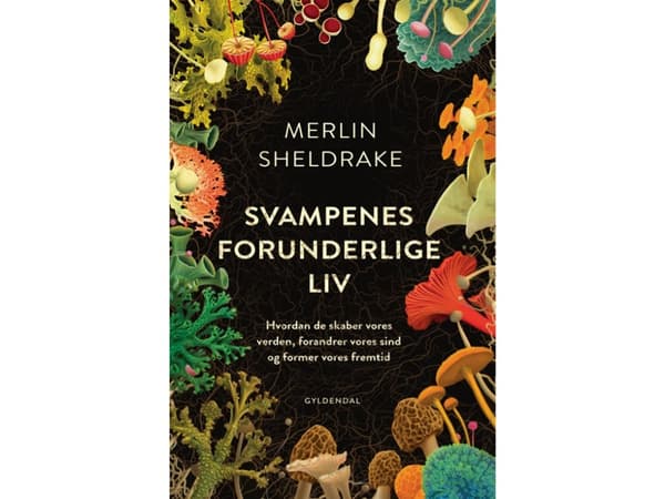 Svamparnas underbara liv | Merlin Sheldrake | Språk: Danska