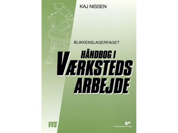Håndbog i værkstedsarbejde | Kaj Nissen