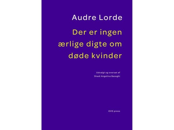 Der er ingen ærlige digte om døde kvinder | Audre Lorde