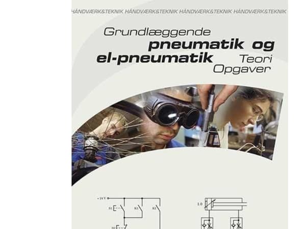 Grundlæggende pneumatik og el-pneumatik | Henning Jacobsen;John F. Thomsen