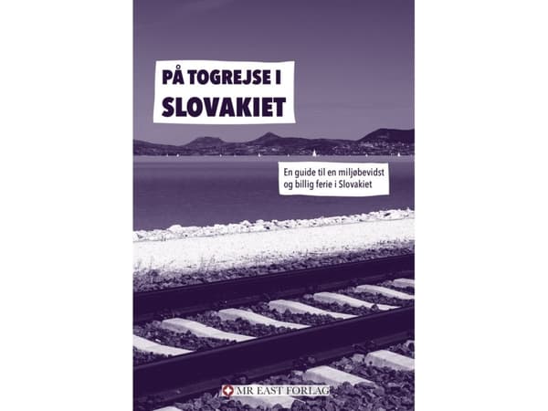 På togrejse i Slovakiet | Ota Tiefenböck