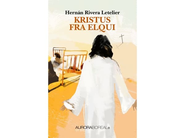Kristus fra Elqui | Hernán Rivera Letelier | Språk: Danska