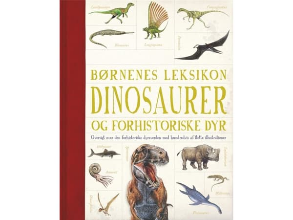 Lasten tietosanakirja Dinosaurukset ja muut esihistorialliset eläimet | Kieli: Tanska