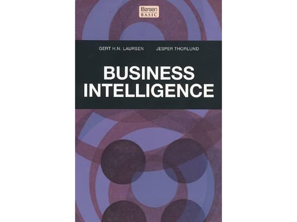 Business Intelligence | Jesper Thorlund & Gert H.N. Laursen | Kieli: Tanska