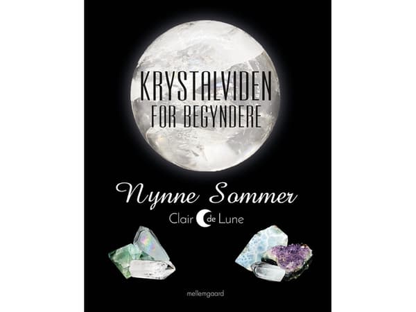 Kristalliosaamista aloittelijoille | Nynne Francette Nielsen Sommer | Kieli: Tanska