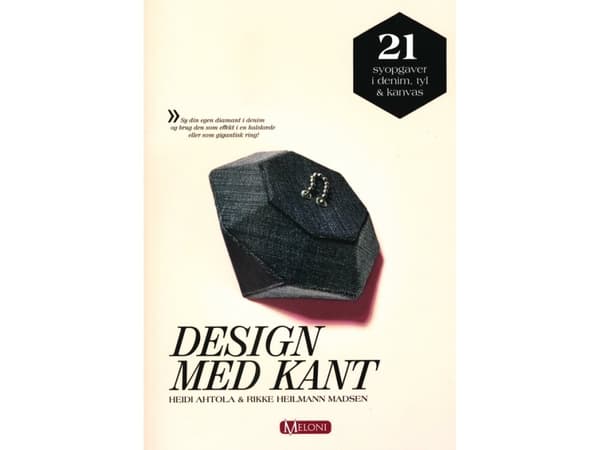 Design med kant | Heidi Ahtola &amp; Rikke Heilmann Madsen | Kieli: Tanska