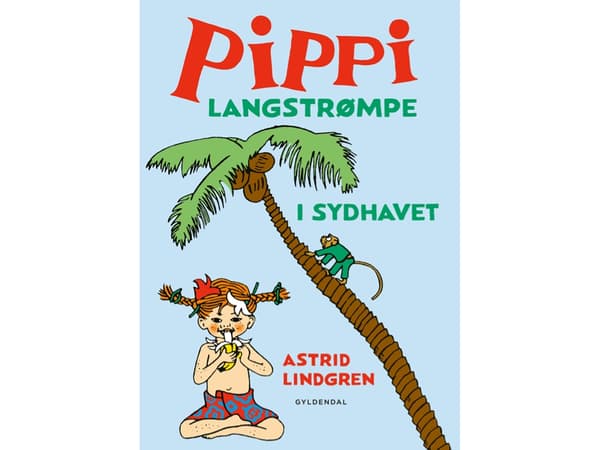 Pippi Langstrømpe i Sydhavet | Astrid Lindgren