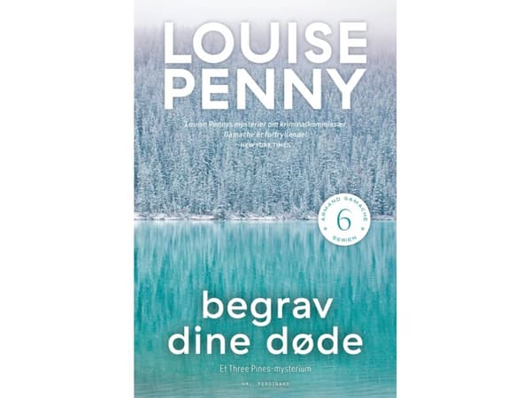 Begrav dine døde | Louise Penny | Språk: Dansk