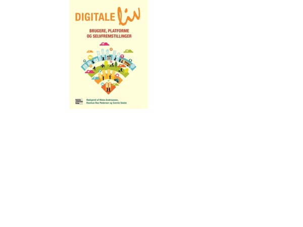 Digitale liv | Rikke Andreassen, Rasmus Rex Pedersen og Connie Svabo (red.) | Språk: Danska