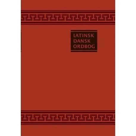 Latinsk-Dansk Ordbog | M. J. Goldschmidt;J. Th. Jensen