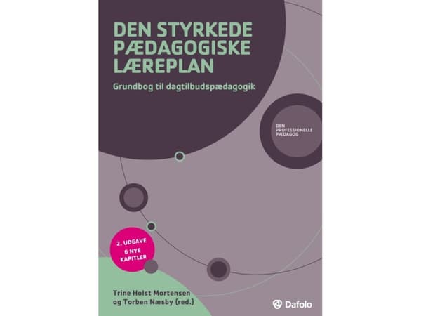 Den styrkede pædagogiske læreplan | Trine Holst Mortensen (red.), Torben Næsby (red.), Line Togsverd, Hanne Hede Jørgensen, Mette Lykke Gravgaard, An